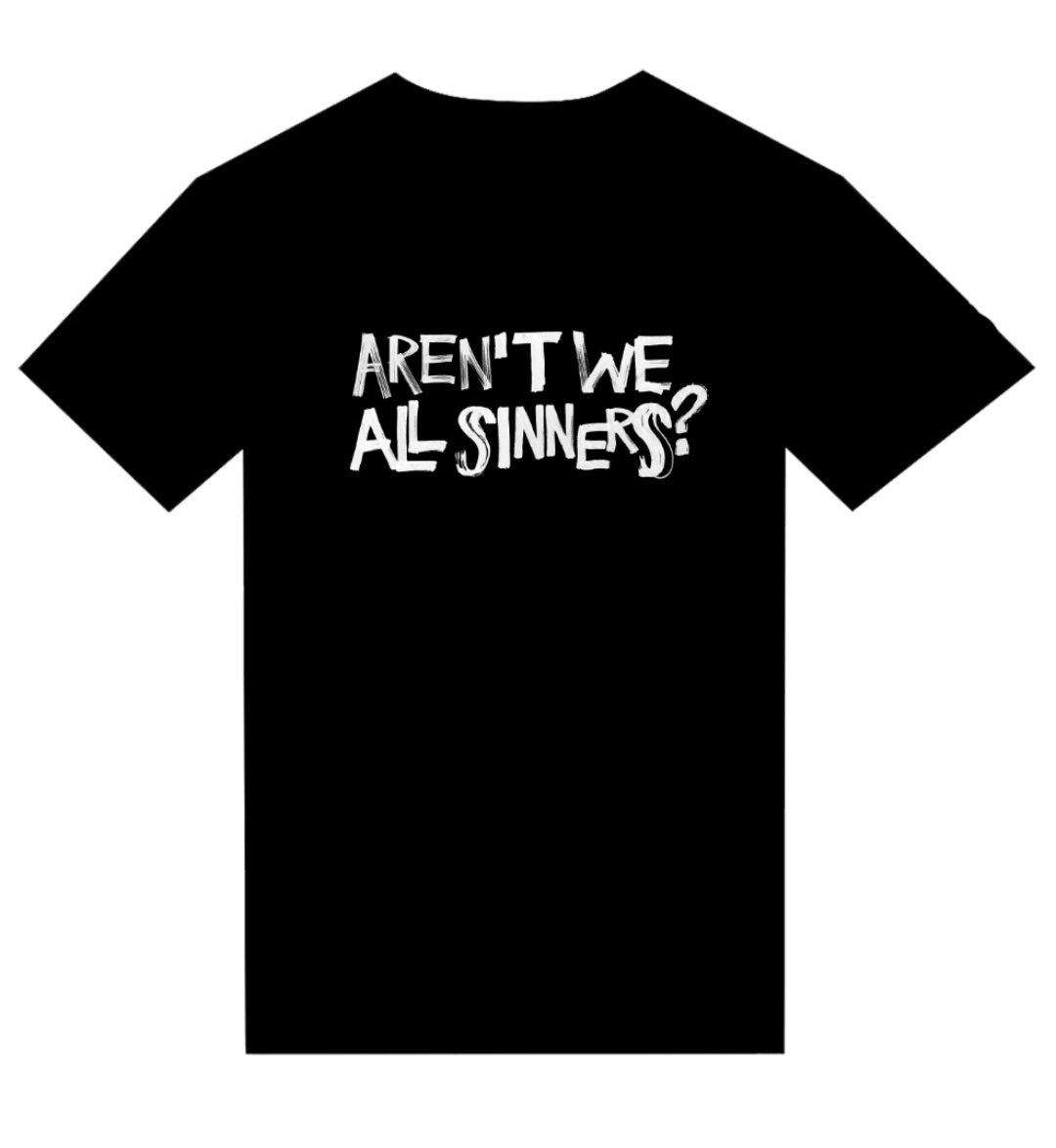 T-shirt "Aren't We All Sinners?"
