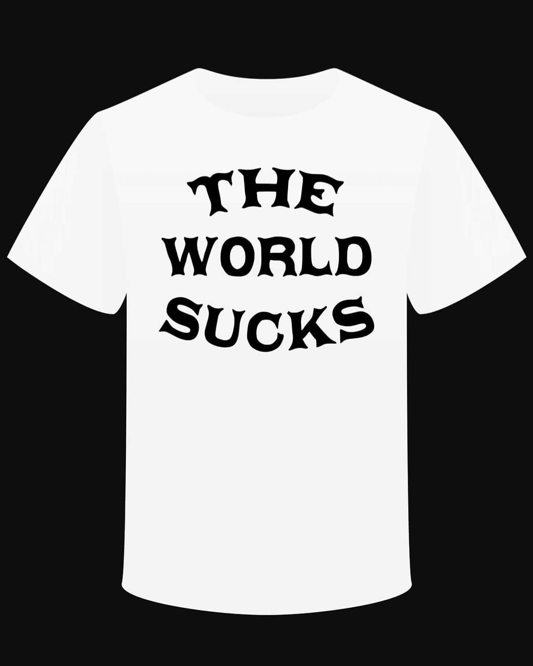 T-shirt "The World Sucks"