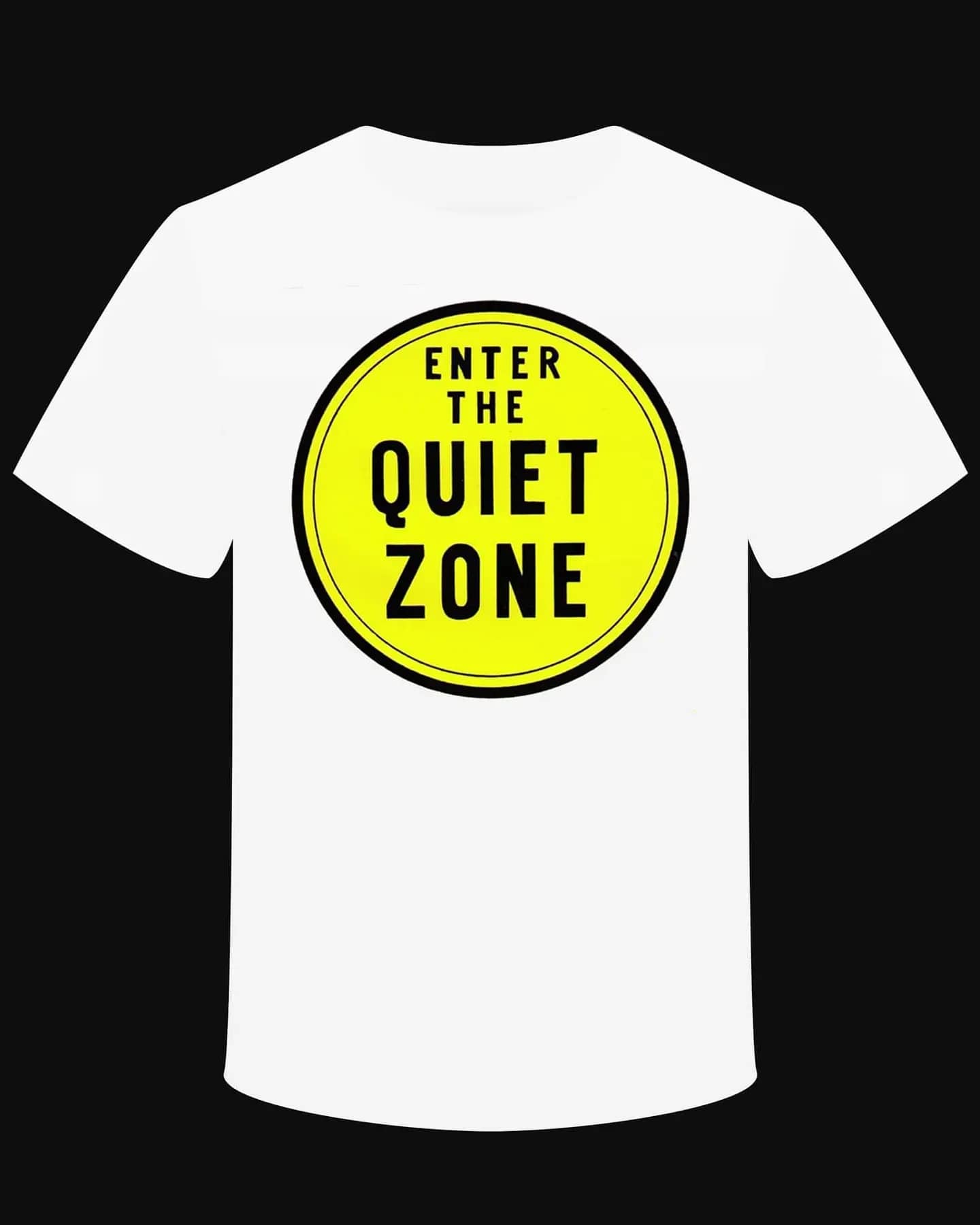 T-shirt "Enter the quiet zone"