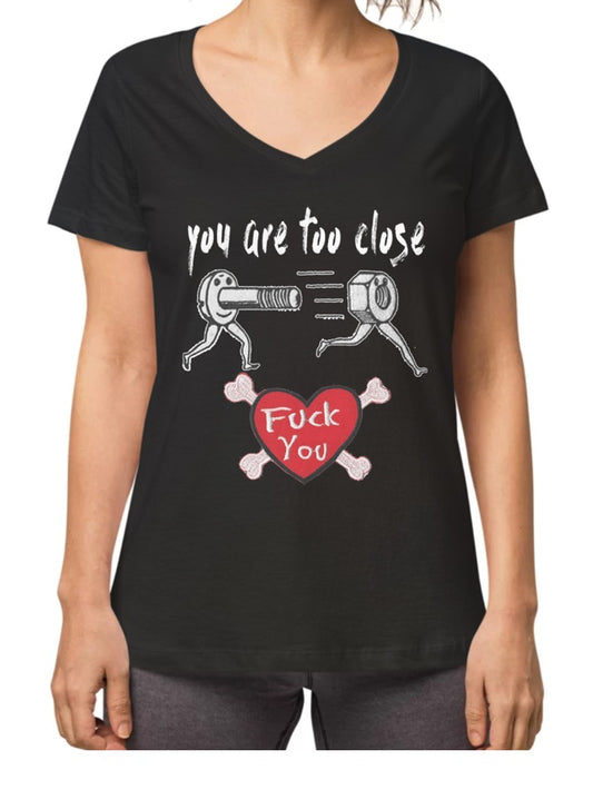 T-shirt "You are too close"