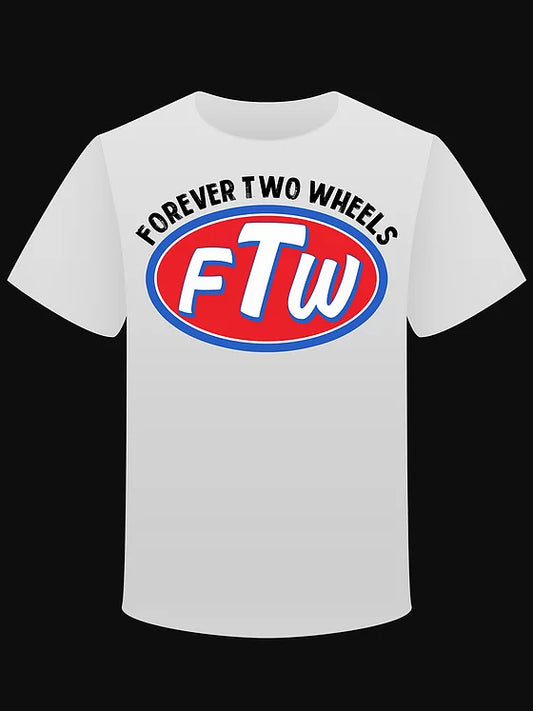 T-shirt "FTW: Forever Two Wheels"