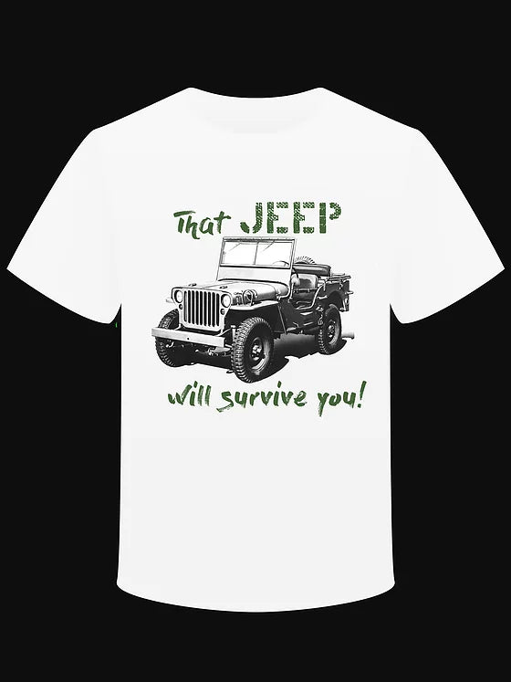 T-shirt "That JEEP will survive you!"