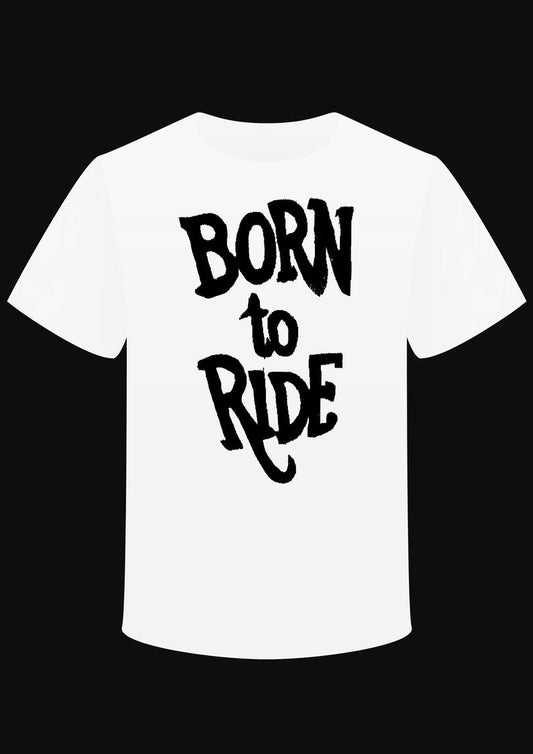 T-shirt "Born to Ride"